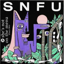 SNFU : She's Not On The Menu